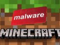 Minecraft Sikinleri Malwarelere Yakalandı